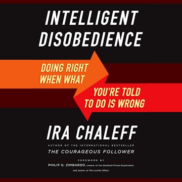 Intelligent Disobedience - Doing Right When What You're Told to Do Is Wrong (Unabridged)