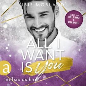 All I Want Is You - Die Younger's Family Saga, Band 3 (Ungekürzt) audiobook, Iris Morland