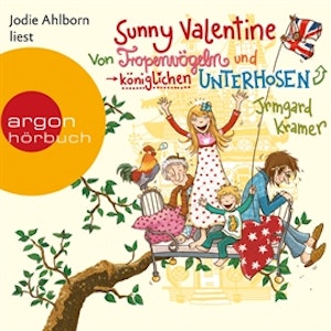 Sunny Valentine - Von Tropenvögeln und königlichen Unterhosen