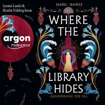 Where the Library hides - Geheimnisse des Nil, Band 2 (Ungekürzte Lesung), Isabel Ibañez