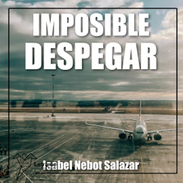 Imposible despegar audiobook, Isabel Nebot Salazar