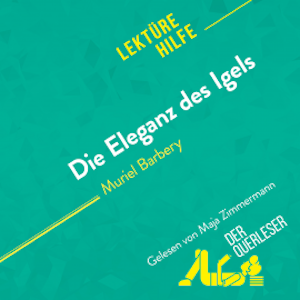 Die Eleganz des Igels von Muriel Barbery (Lektürehilfe)