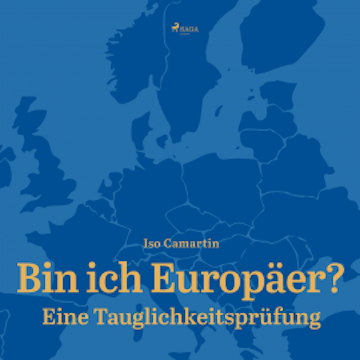 Bin ich Europäer? - Eine Tauglichkeitsprüfung (Ungekürzt)