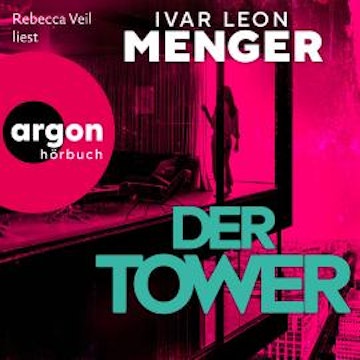 Der Tower (Ungekürzte Lesung) audiobook, Ivar Leon Menger