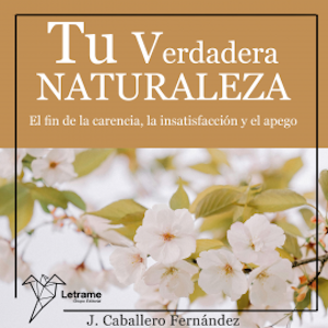 Tu verdadera naturaleza, J. Caballero Fernández