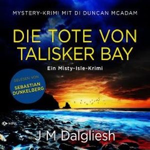 Die Tote von Talisker Bay - Ein Misty-Isle-Krimi, Band 3 (ungekürzt)