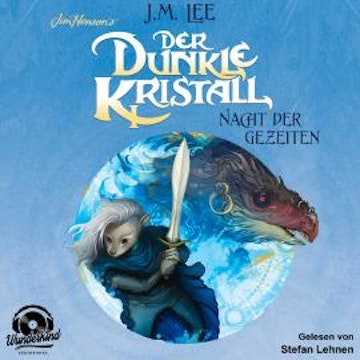 Der dunkle Kristall - Nacht der Gezeiten - The Dark Crystal, Band 3 (Ungekürzt)