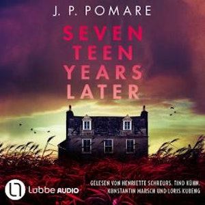 Seventeen Years Later (Ungekürzt), J P Pomare