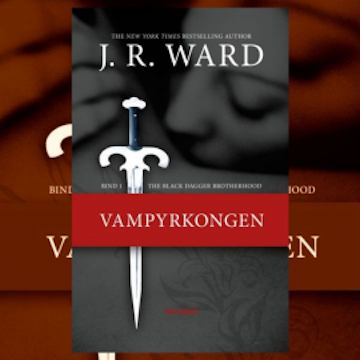 The Black Dagger Brotherhood #1: Vampyrkongen