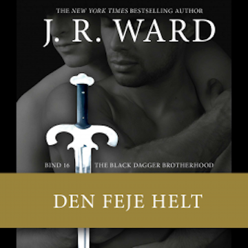 The Black Dagger Brotherhood #16: Den feje helt