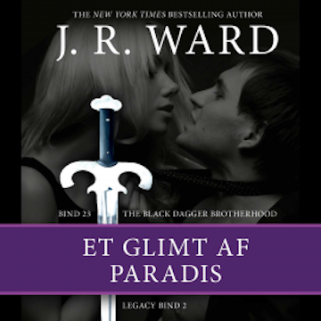 The Black Dagger Brotherhood #23: Et glimt af paradis: Legacy #2