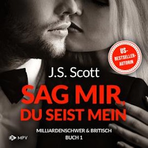 Sag mir, du seist mein - Milliardenschwer und britisch, Band 1 (ungekürzt)