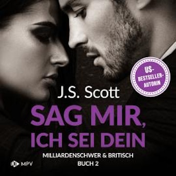 Sag mir, ich sei dein - Milliardenschwer und britisch, Band 2 (ungekürzt)