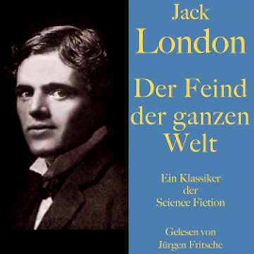 Jack London: Der Feind der ganzen Welt