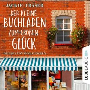 Der kleine Buchladen zum großen Glück (Ungekürzt)