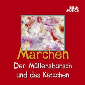 Märchen: Der Müllersbursch und das Kätzchen