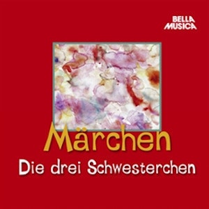 Märchen: Die drei Schwesterchen