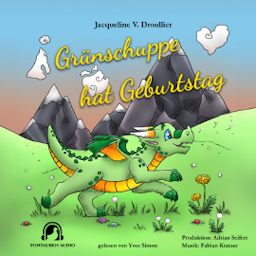 Grünschuppe hat Geburtstag audiobook, Jacqueline Droullier
