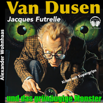 Van Dusen - Und das grünäugige Monster