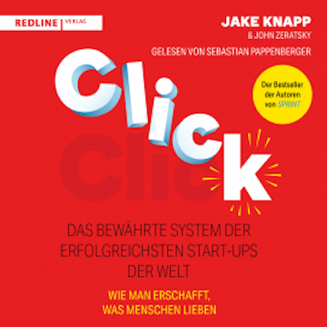 Click – Das bewährte System der erfolgreichsten Start-ups der Welt
