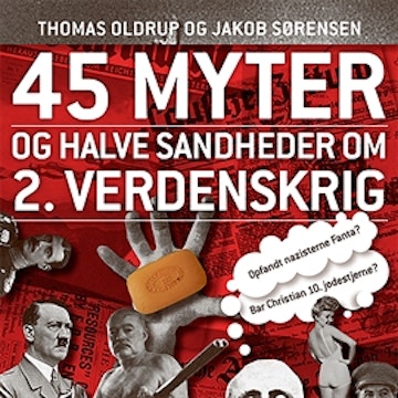 45 myter og halve sandheder om 2. Verdenskrig - 45 myter og halve sandheder 1