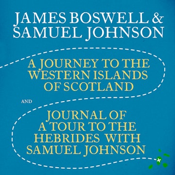 A Journey to the Western Islands of Scotland & Journal of a Tour to the Hebrides with Samuel Johnson audiobook, James Boswell