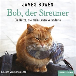 Bob, der Streuner - Die Katze, die mein Leben veränderte