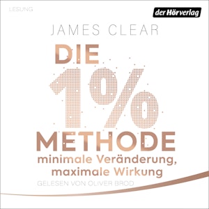 Die 1%-Methode – Minimale Veränderung, maximale Wirkung