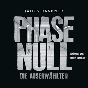 Phase Null - Die Auserwählten (Das Prequel zur Maze Runner)