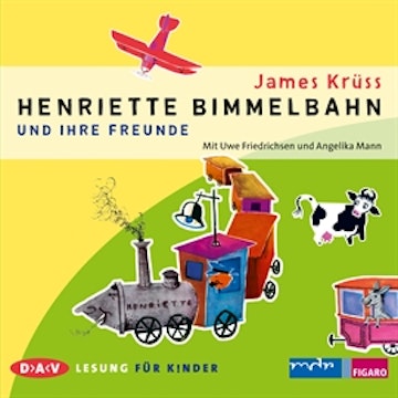 Henriette Bimmelbahn und ihre Freunde