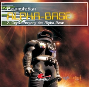 Der Untergang der Alpha-Base (Raumstation Alpha-Base 7)