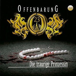 Die traurige Prinzessin (Offenbarung 23 Folge 10)