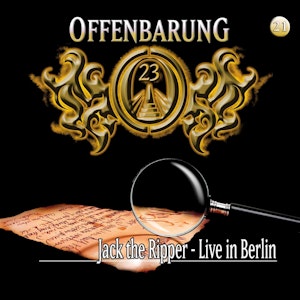 Jack the Ripper - Live in Berlin (Offenbarung 23 Folge 21)