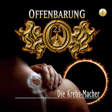 Die Krebs-Macher (Offenbarung 23 Folge 4)