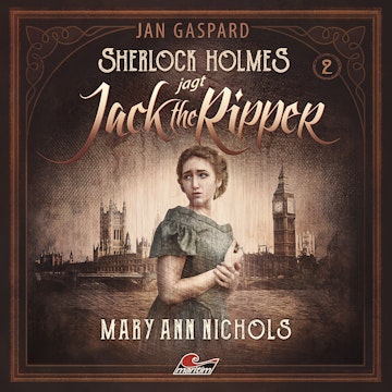 Sherlock Holmes, Sherlock Holmes jagt Jack the Ripper, Folge 2: Mary Ann Nichols