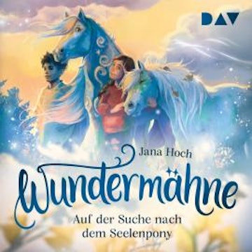 Auf der Suche nach dem Seelenpony - Wundermähne, Band 2 (Ungekürzt)