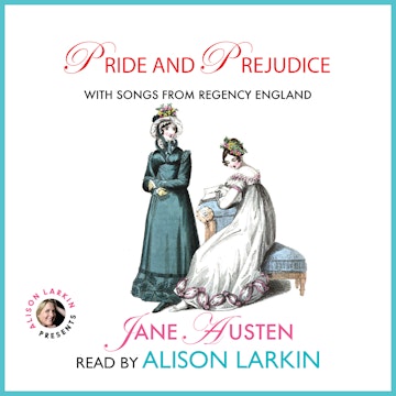 Pride and Prejudice - With Songs from Regency England