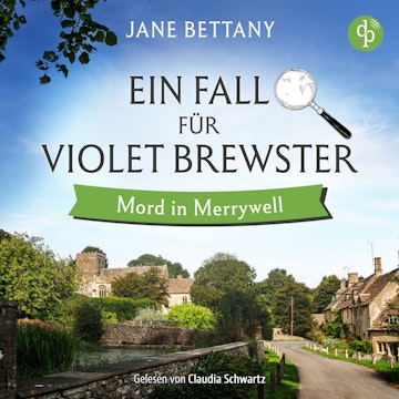 Mord in Merrywell | Ein britisches Cosy Krimi Hörbuch - Ein Fall für Violet Brewster, Band 1 (Ungekürzt) audiobook, Jane Bettany