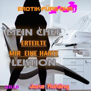 Erotik für's Ohr, Mein Chef erteilte mir eine harte Lektion