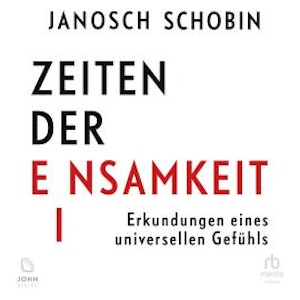 Zeiten der Einsamkeit, Janosch Schobin