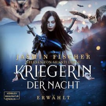 Erwählt - Kriegerin der Nacht, Band 1 (ungekürzt)