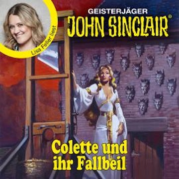 Colette und ihr Fallbeil - John Sinclair - Promis lesen Sinclair (Ungekürzt)