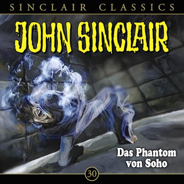 Das Phantom von Soho (John Sinclair Classics 30)