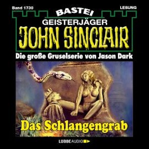 Das Schlangengrab - John Sinclair, Band 1730 (Ungekürzt)