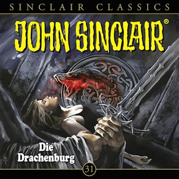 Die Drachenburg (John Sinclair Classics 31)