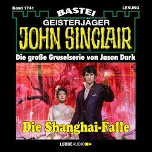 Die Shanghai-Falle - John Sinclair, Band 1741 (Ungekürzt)