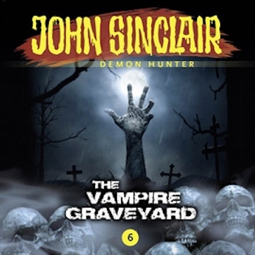 The Vampire Graveyard (John Sinclair - Demon Hunter 6)