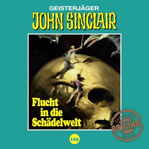 Flucht in die Schädelwelt (John Sinclair - Tonstudio Braun 105)