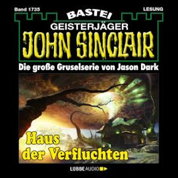 Haus der Verfluchten - John Sinclair, Band 1735 (Ungekürzt)