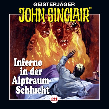 Inferno in der Alptraum-Schlucht - Teil 4 von 4 (John Sinclair 122)